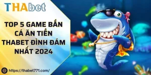 Top 5 Game Bắn Cá Ăn Tiền kubet kubet77 Đình Đám Nhất 2024