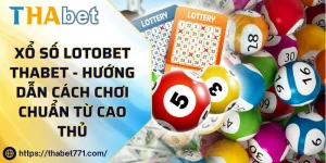 Xổ Số Lotobet kubet kubet77 - Hướng Dẫn Cách Chơi Chuẩn Từ Cao Thủ